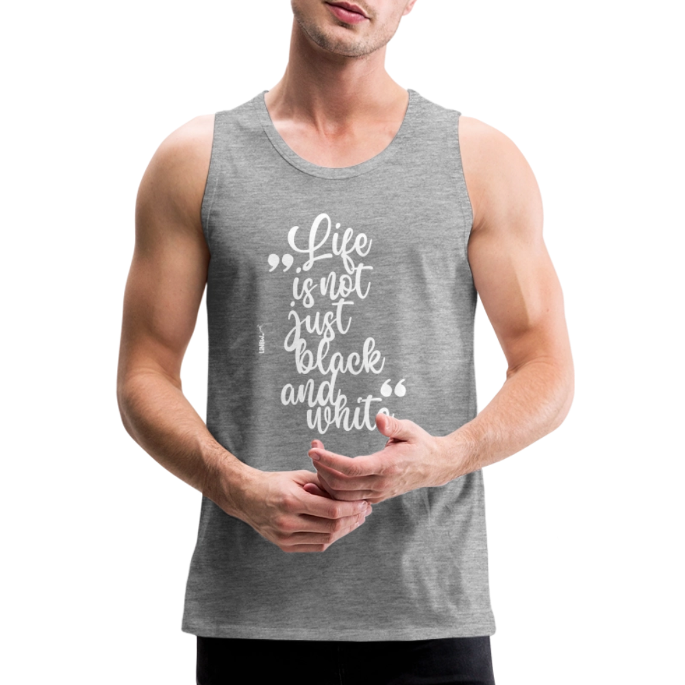 LiNBW. Männer Tank-Top Life is not just black and white - Grau meliert