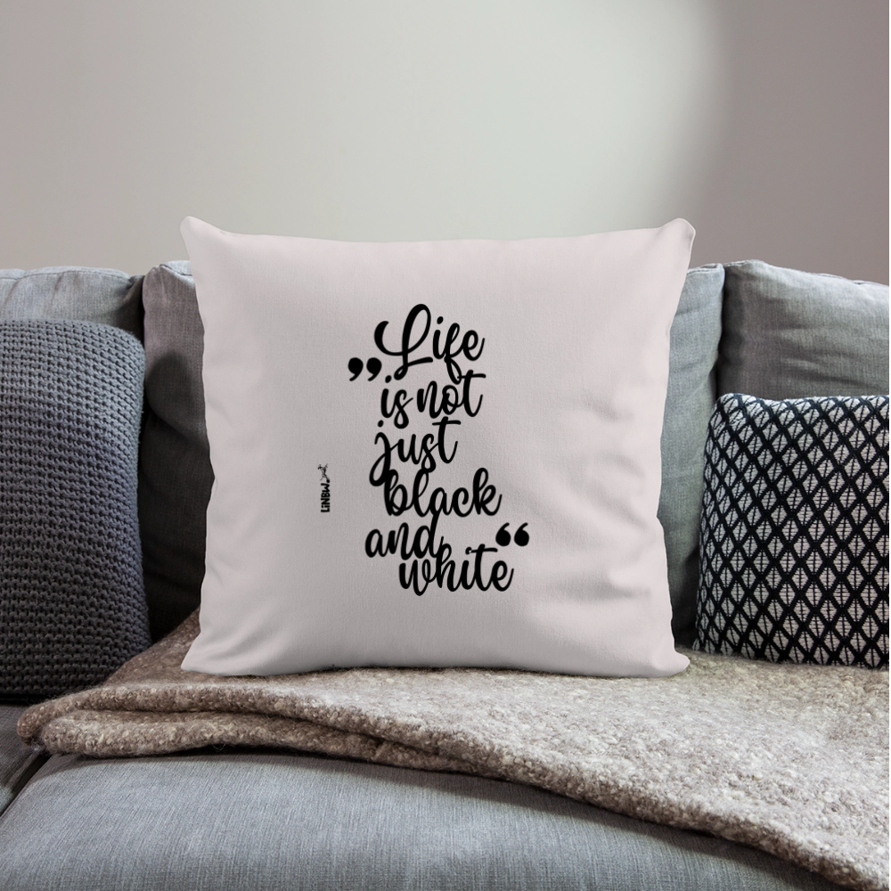 LiNBW. Kissen mit Füllung 45 x 45 cm Life is not just black and white - helles Taupe