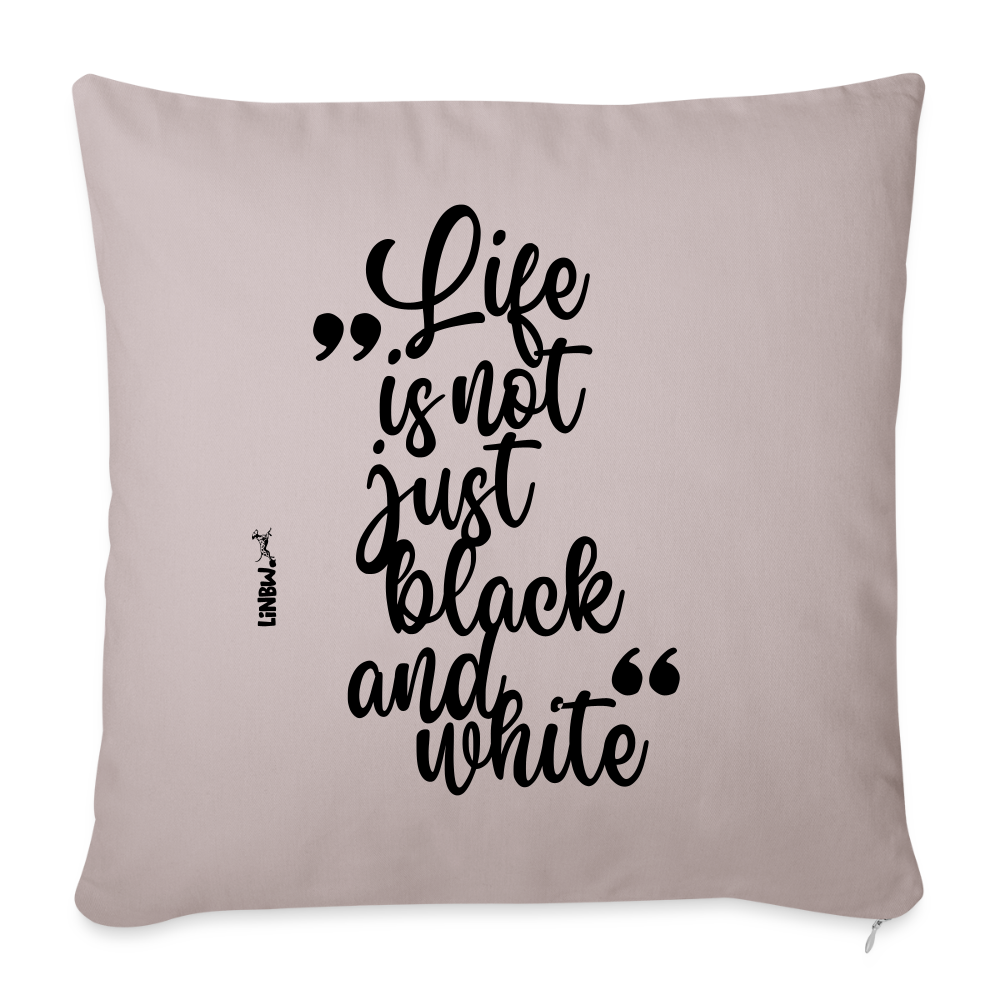 LiNBW. Kissen mit Füllung 45 x 45 cm Life is not just black and white - helles Taupe