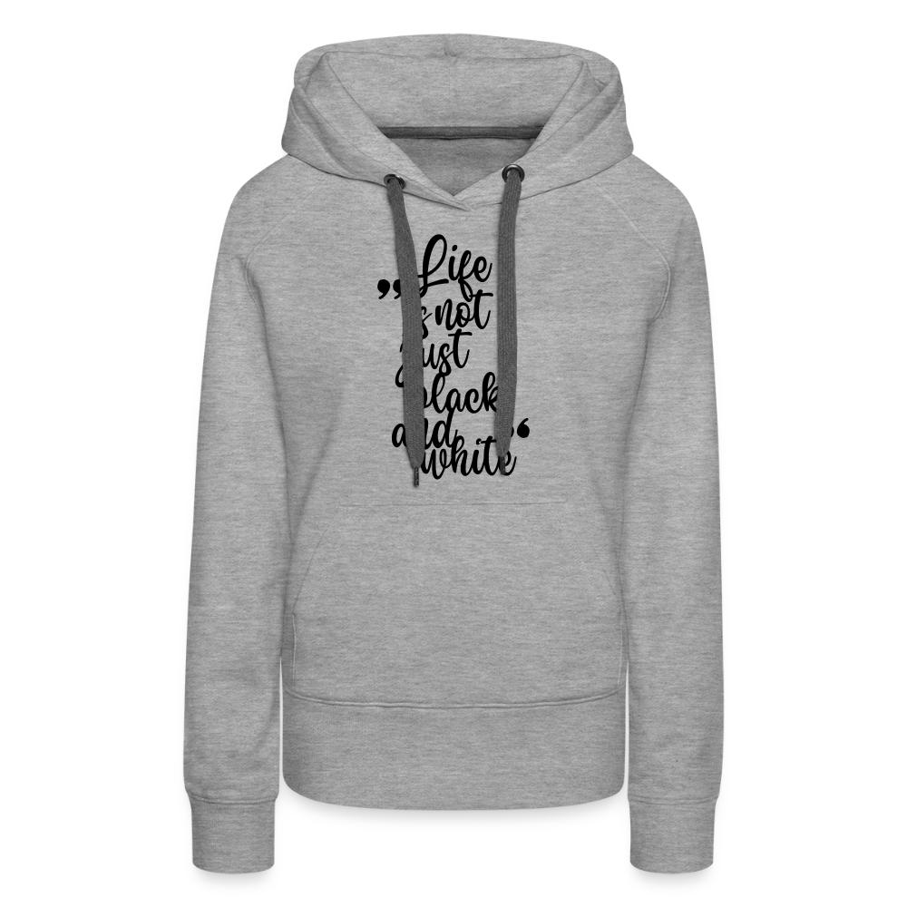 LiNBW. Frauen Hoodie Life is not just black and white - Grau meliert
