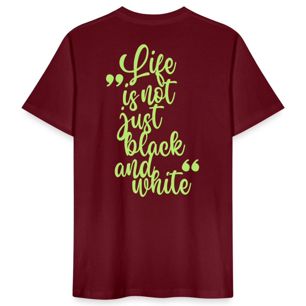 LiNBW. Männer T-Shirt Life is not just black and white - Burgunderrot