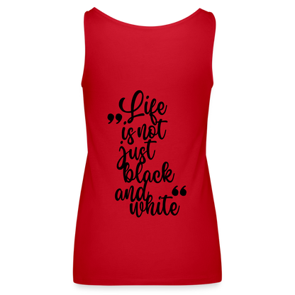 LiNBW. Frauen Tank-Top Life is not just black and white - Rot