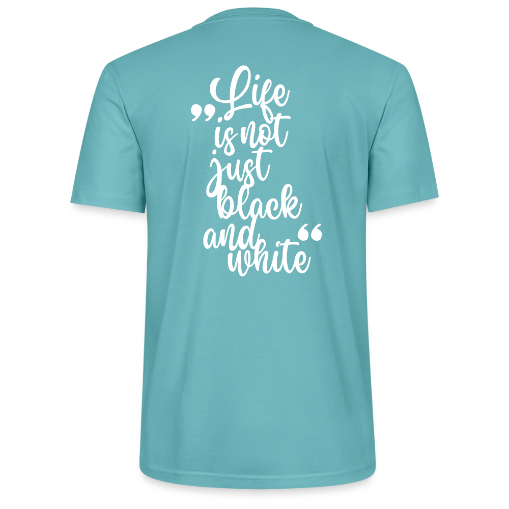 LiNBW. Männer T-Shirt Life is not just black and white - Pastelltürkis