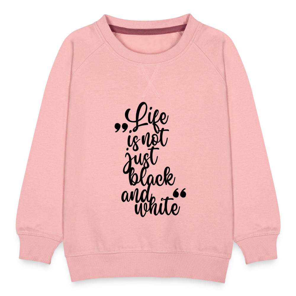 LiNBW. Kinder Pullover Life is not just black and white - Kristallrosa