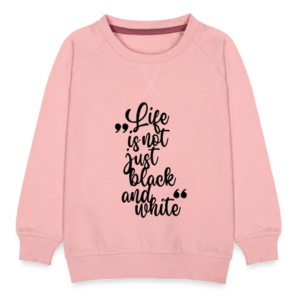 LiNBW. Kinder Pullover Life is not just black and white - Kristallrosa
