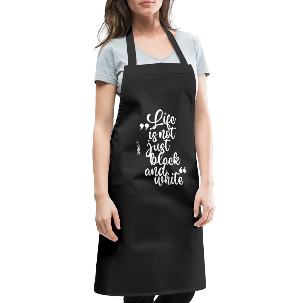 Kochschürze mit Spruch „Life is not just black and white“ – Statement für Küche & Grill - Schwarz
