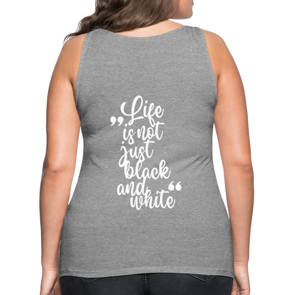 LiNBW. Frauen Tank-Top Life is not just black and white - Grau meliert