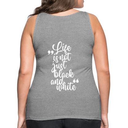 LiNBW. Frauen Tank-Top Life is not just black and white - Grau meliert