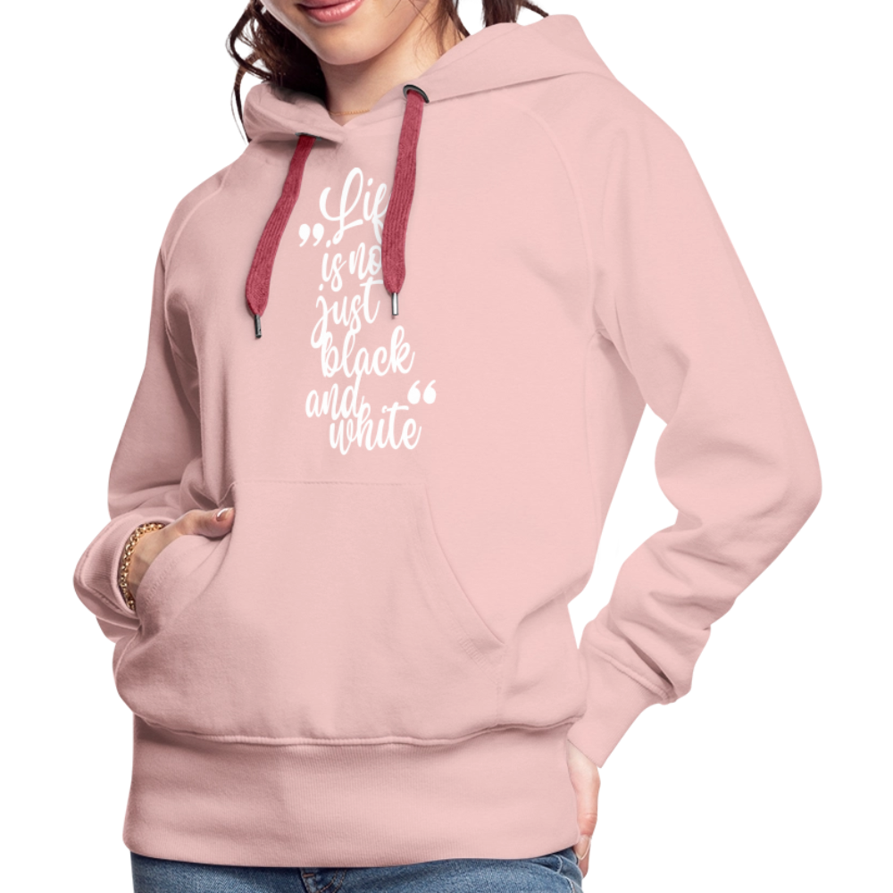 LiNBW. Frauen Hoodie Life is not just black and white - Kristallrosa