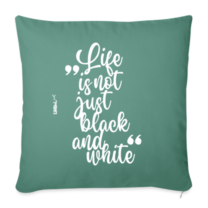 LiNBW. Kissen mit Füllung 45 x 45 cm Life is not just black and white - Tanngrün
