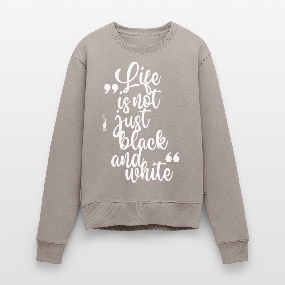 Damen Pullover „Life is not just black and white“ – weißer Print – Statement-Piece 🖤🤍 - Taupe
