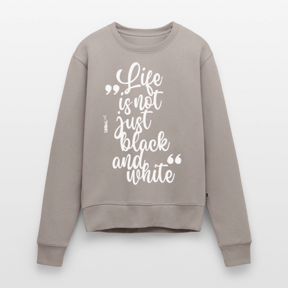 Damen Pullover „Life is not just black and white“ – weißer Print – Statement-Piece 🖤🤍 - Taupe