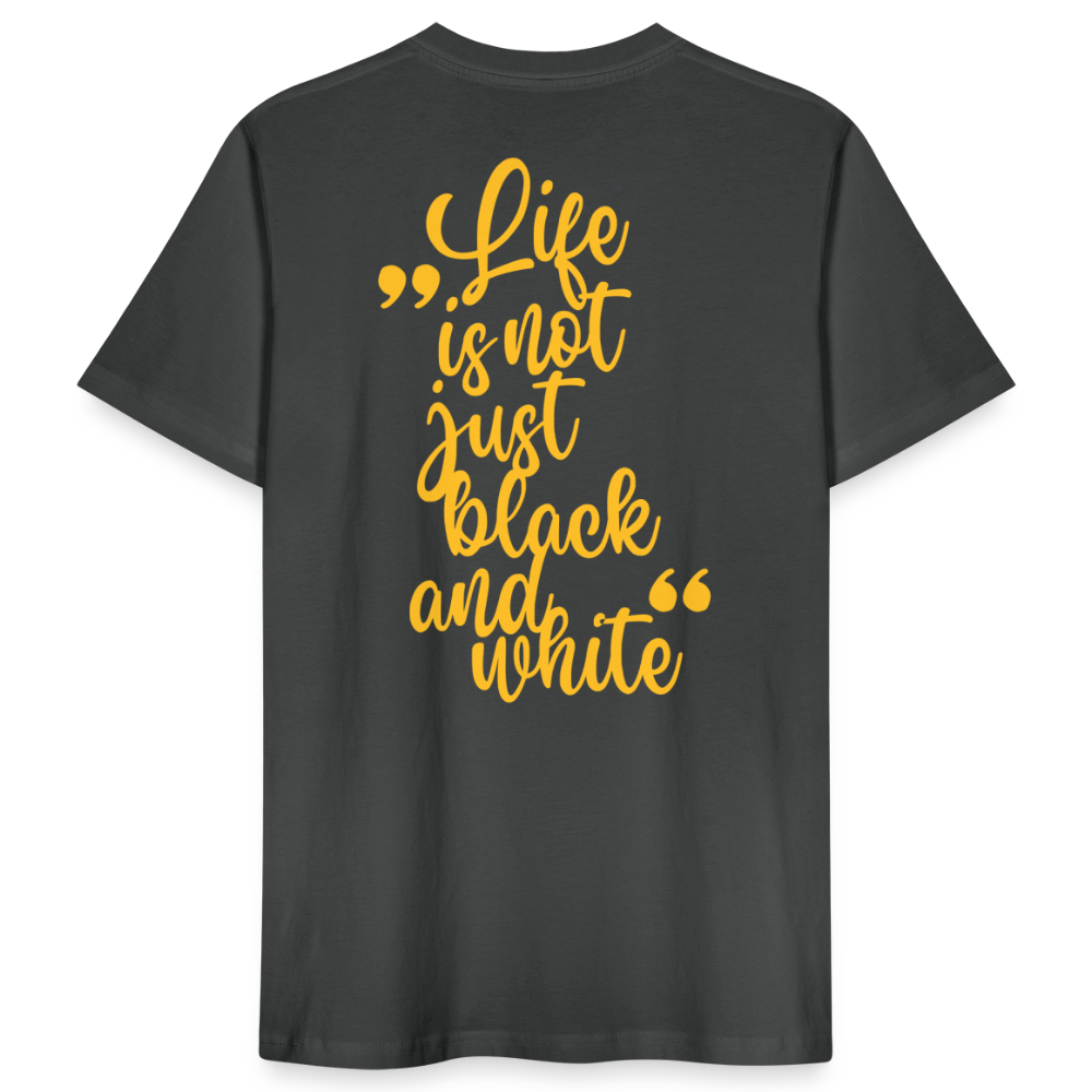 LiNBW. Männer T-Shirt Life is not just black and white - Anthrazit
