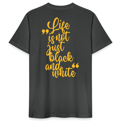 LiNBW. Männer T-Shirt Life is not just black and white - Anthrazit