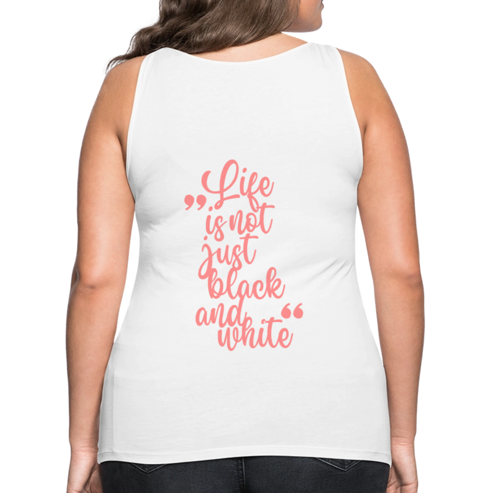 LiNBW. Frauen Tank-Top Life is not just black and white - Weiß