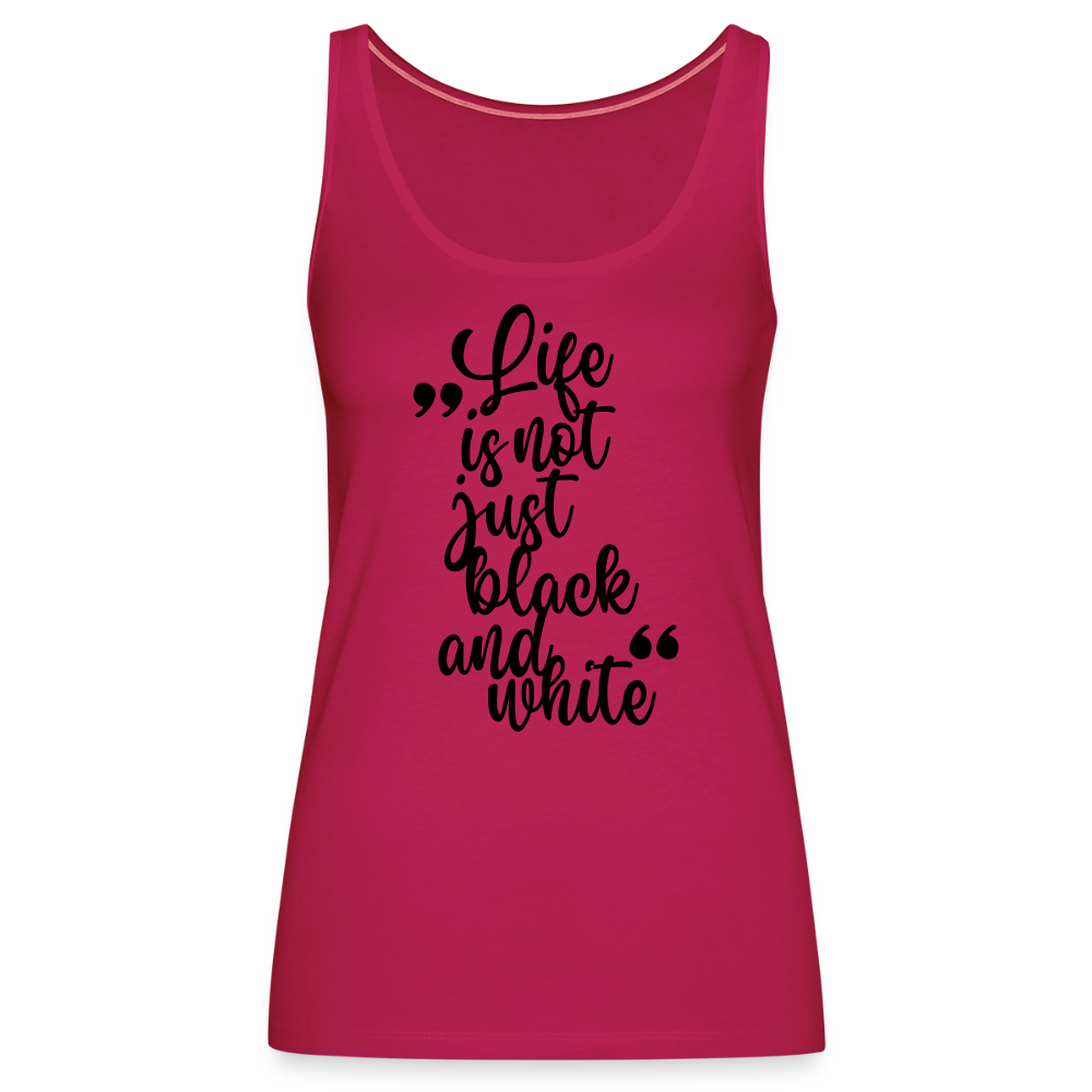 LiNBW. Frauen Tank-Top Life is not just black and white - dunkles Pink