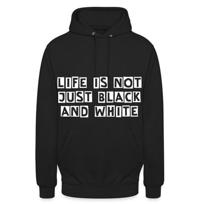 Unisex Hoodie – Kuscheliger Kapuzenpullover für Damen & Herren - LiNBW. - LIFE IS NOT JUST BLACK AND WHITE